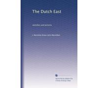 The Dutch East: sketches and pictures
