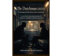 The Dutchman (2025): A Psychological Thriller Review of Power and Identity: A critical look at a tense subway encounter film exploring race, manipulation, and modern social pressure