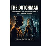 THE DUTCHMAN: Racial Identity and White Liberalism - Fan Thematic Analysis