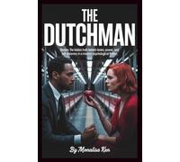 The Dutchman Review: The Hidden Truth Behind Desire, Power, and Self-Discovery in a Modern Psychological Thriller