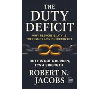 The Duty Deficit: Why Responsibility is the Missing Link in Modern Life. DUTY IS NOT A BURDEN, IT’S A STRENGTH.