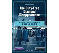 The Duty-Free Diamond Disappearance - Classic Edition: An Elimination Whodunnit Puzzle Book - 10 Expert Cases · Classic Edition (House of Sharky Whodunnits)