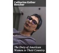 The Duty Of American Women To Their Country (ebook)