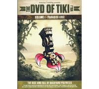 The Dvd of Tiki Vol. 1- Paradise Lost