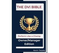 The DVI Bible - Owner/Manager Edition: Perform Like a Champion (The DVI Bible Series)