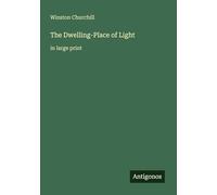 The Dwelling-Place of Light: in large print