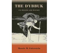 The Dybbuk: Its Origins and History (SUNY series in Western Esoteric Traditions)