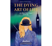 The Dying Art of Life: An Oliver Twist Sequel. Probably.