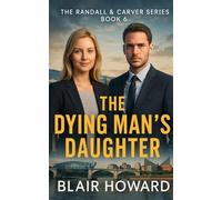 The Dying Man's Daughter: A Randall & Carver Mystery: 6