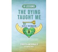 The Dying Taught Me: A Hospice Nurse’s Lessons on Grief, Connection, and Meaning After Loss