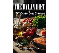 The Dylan Diet & 101 Other Diet Choices