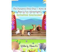 The Dynamic Dino Duo - Kirin & Beau’s Fun Adventures™: Springtime Spectacular!: 2 (The Dynamic Dino Duo - Kirin & Beau's Fun Adventures(tm))