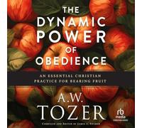 The Dynamic Power of Obedience: An Essential Christian Practice for Bearing Fruit