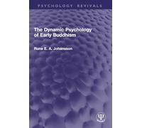 The Dynamic Psychology of Early Buddhism (Psychology Revivals)