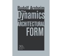 The Dynamics of Architectural Form, 30th Anniversary Edition