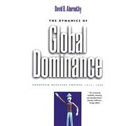 The Dynamics of Global Dominance: European Overseas Empires, 1415-1980
