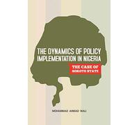 The Dynamics of Policy Implementation in Nigeria: The Case of Sokoto State