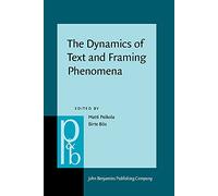 The Dynamics of Text and Framing Phenomena: Historical approaches to paratext and metadiscourse in English: 317 (Pragmatics & Beyond New Series)