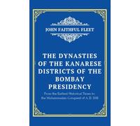 The Dynasties of the Kanarese Districts of the Bombay Presidency