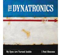 The Dynatronics - My Eyes Are Turned Inside / I Feel Obscene [Vinilo]
