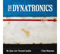 The Dynatronics - My Eyes Are Turned Inside / I Feel Obscene [Vinilo]