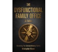 The Dysfunctional Family Office
