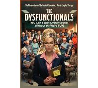 The Dysfunctional's: The Misadventures of the Greatest Generation… Now in Couples Therapy