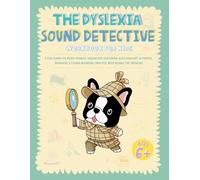 The Dyslexia Sound Detective Workbook for Kids: A Fun Learn-to-Read Phonics Adventure Featuring Multisensory Activities, Digraphs & Sound-Blending Practice with Ronny the Frenchie