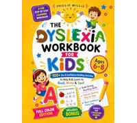 The Dyslexia Workbook for Kids: 100+ Fun and Confidence-Building Activities to Strengthen Early Reading, Writing, and Spelling Skills for Ages 6-8