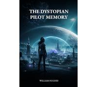 The Dystopian Pilot Memory: A Near-Future Thriller