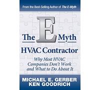 The E-Myth HVAC Contractor: Why Most HVAC Companies Don't Work and What to Do About It