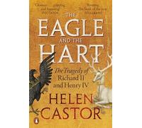The Eagle and the Hart: The Tragedy of Richard II and Henry IV