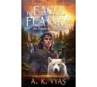 The Eagle Feather: Life is Hard, but Beautiful: 1 (The Eagle Feather Saga)