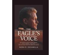 THE EAGLE’S VOICE: The Untold Story of Don Henley - Rock Legend, Lyric Poet, and the Fight for the American Sound