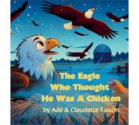 The Eagle Who Thought It Was a Chicken