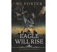 The Eagle Will Rise: A new action packed historical adventure from MJ Porter: 1 (The Sundered Kingdom)