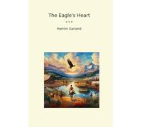 The Eagle's Heart (Classic Books)