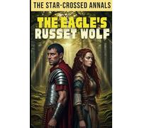 The Eagle's Russet Wolf (The Star-Crossed Annals)
