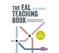 The EAL Teaching Book: Promoting Success for Multilingual Learners (Primary Teaching Now)