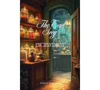 The Earl Grey Enchantment: A Cozy Fantasy Novel of Magic Tea and Unexpected Alliances