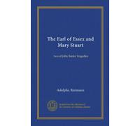 The Earl of Essex and Mary Stuart: two of John Banks' tragedies