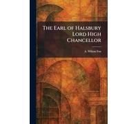 The Earl of Halsbury Lord High Chancellor