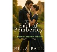 The Earl of Pemberley: A Pride and Prejudice Variation (The Paths to Pemberley)