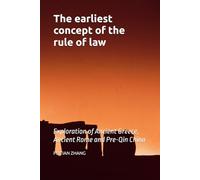 The earliest concept of the rule of law: Exploration of Ancient Greece, Ancient Rome and Pre-Qin China (peitian zhang)