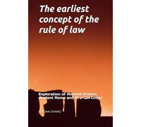 The earliest concept of the rule of law: Exploration of Ancient Greece, Ancient Rome and Pre-Qin China (peitian zhang)