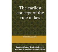 The earliest concept of the rule of law: Exploration of Ancient Greece, Ancient Rome and Pre-Qin China (peitian zhang)
