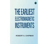 The Earliest Electromagnetic Instruments