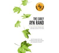 Ayn Rand – The Early Ayn Rand – Selección de su ficción inédita – Edición revisada