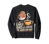 The Early Bird Gets Coffee The Worm Can Wait |- Sudadera