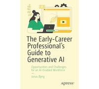 The Early-Career Professional’s Guide to Generative AI: Opportunities and Challenges for an AI-Enabled Workforce